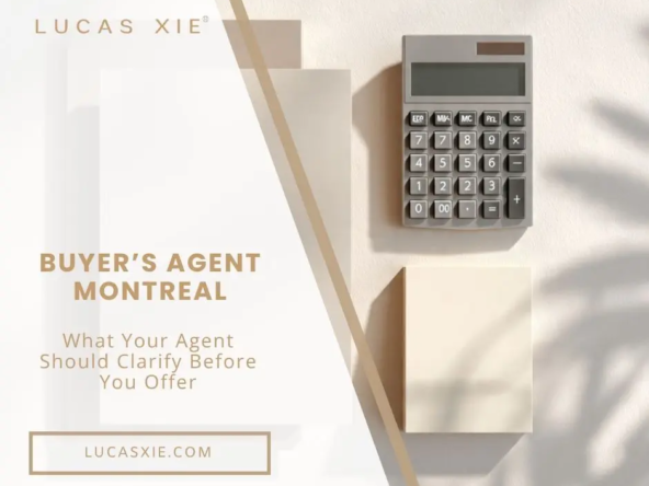 Buyer’s Agent Montreal What Your Agent Should Clarify Before You Offer